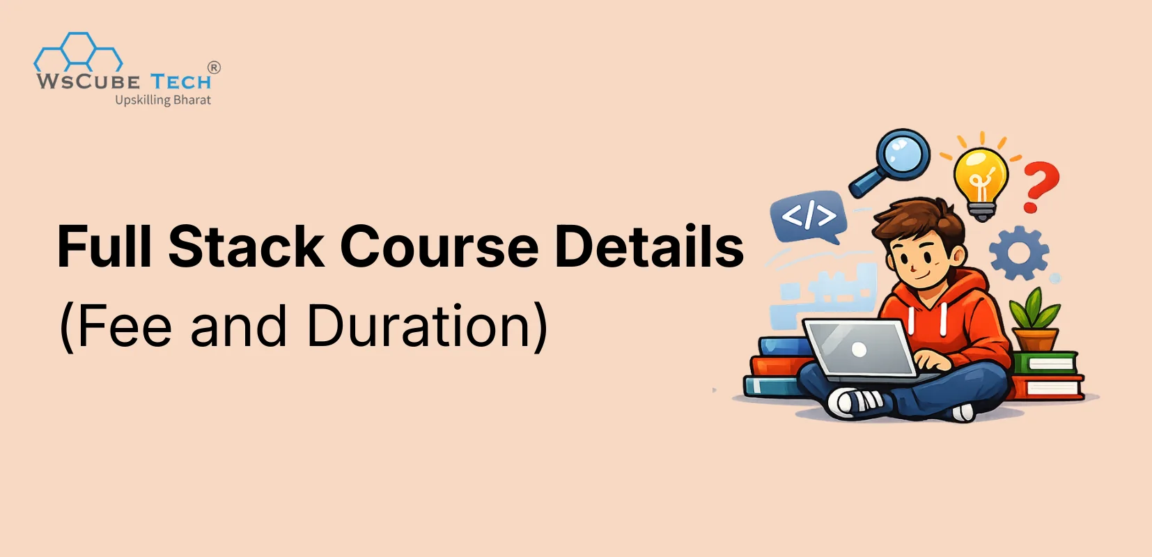 Full Stack Course Fee and Duration [2026 Details]