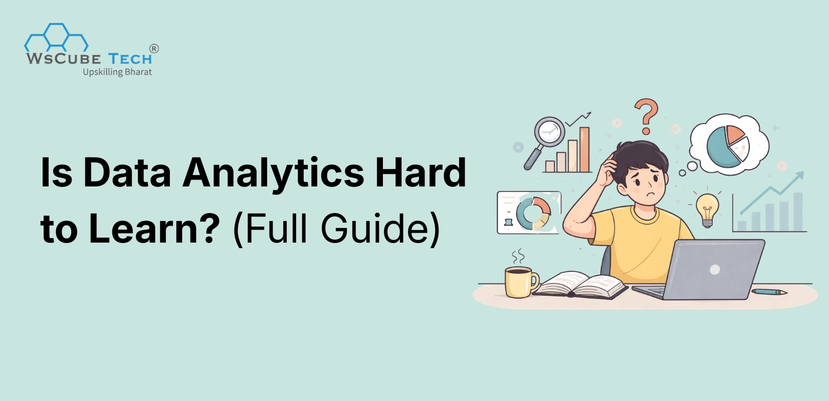 Is Data Analytics Hard to Learn? (2026 Guide)