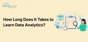 How Long Does It Take to Learn Data Analytics? Real Timeline