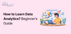 How to Learn Data Analytics? Complete Beginner’s Guide