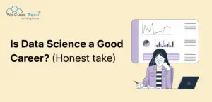 Is Data Science a Good Career?  Honest Answer