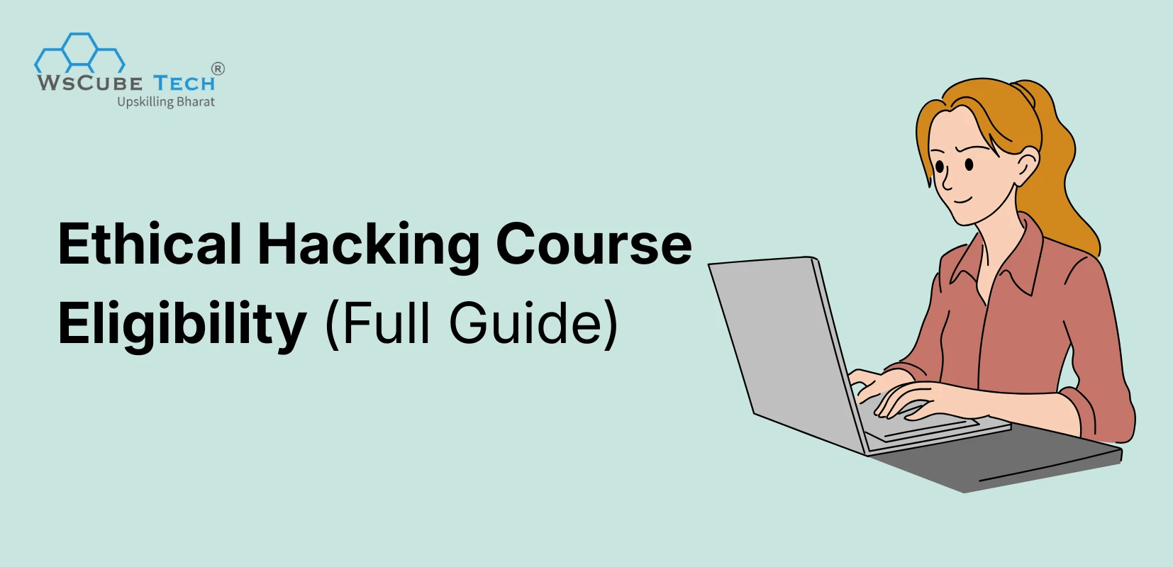 Ethical Hacking Course Eligibility: Requirements, Skills & Career (2026)