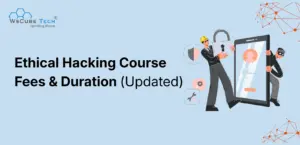 Ethical Hacking Course Fees and Duration (Updated)