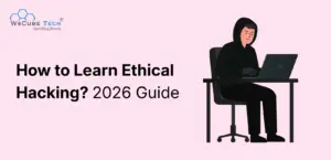 How to Learn Ethical Hacking? Beginner’s Guide