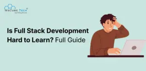 Is Full Stack Development Hard to Learn? Honest Answer + Tips