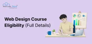 Web Designing Course Eligibility: Requirements & Skills