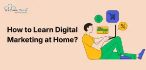 How to Learn Digital Marketing at Home: An Ultimate Guide 