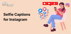500+ Trending Selfie Captions for Instagram (For Every Mood) 