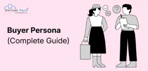 Buyer Persona: The Complete Guide to Understanding Your Ideal Customer