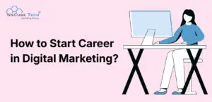 How to Start a Career in Digital Marketing?