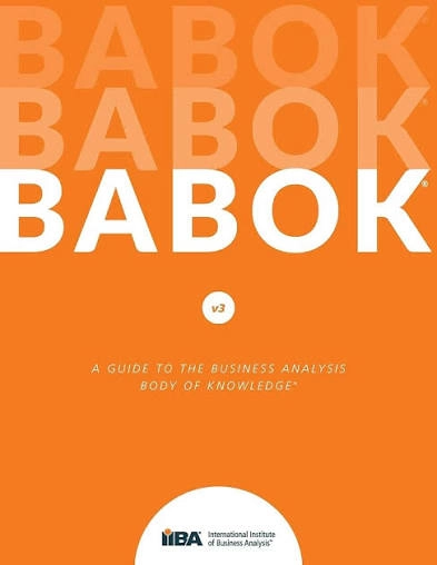 A Guide to the Business Analysis Body of Knowledge, BABOK Guide