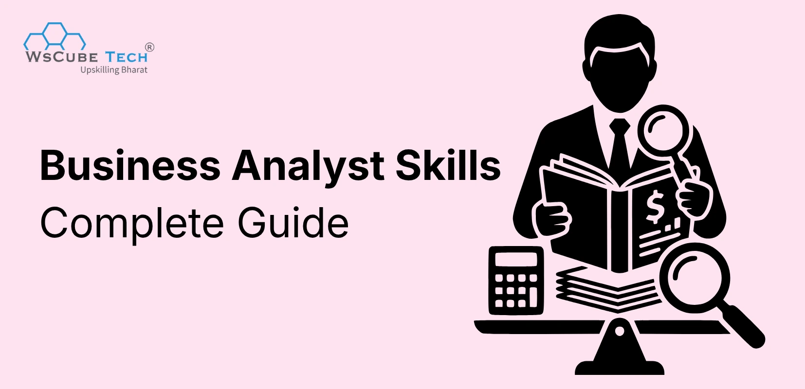 9 Business Analyst Skills You Need in 2026