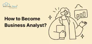 How to Become a Business Analyst? Step-by-Step Guide