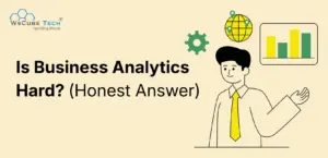 Is Business Analytics Hard? Honest Answer