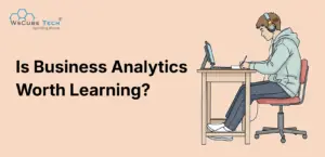 Is Business Analytics Worth Learning? Honest Answer