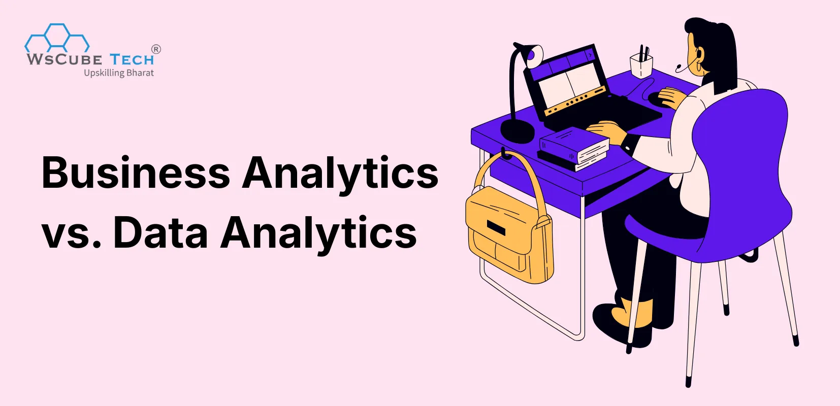 Business Analytics vs Data Analytics: Similarities & Differences