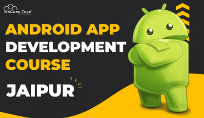 Android Development Course in Jaipur (Learn Mobile App Development)
