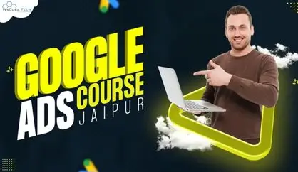 Google Ads Training in Jaipur (100% Practical Course)