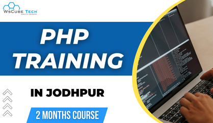 PHP Training in Jodhpur (Classroom Course With Certificate & Placement)